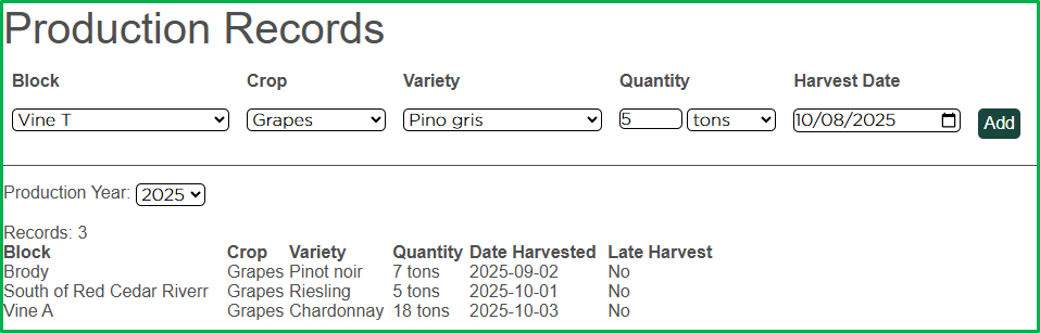 Screenshot of a production records entry form for grapes. Selected inputs show Block: Vine T, Crop: Grapes, Variety: Pino gris, Quantity: 5 tons, Harvest Date: October 8, 2025. Below, the record list displays three entries: Brody (Pinot noir, 7 tons, harvested Sept 2, 2025), South of Red Cedar River (Riesling, 5 tons, harvested Oct 1, 2025), and Vine A (Chardonnay, 18 tons, harvested Oct 3, 2025).